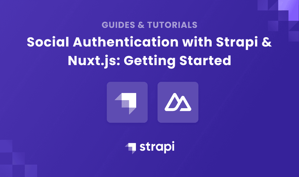 Social Authentication with Strapi & Nuxt.js: Getting Started