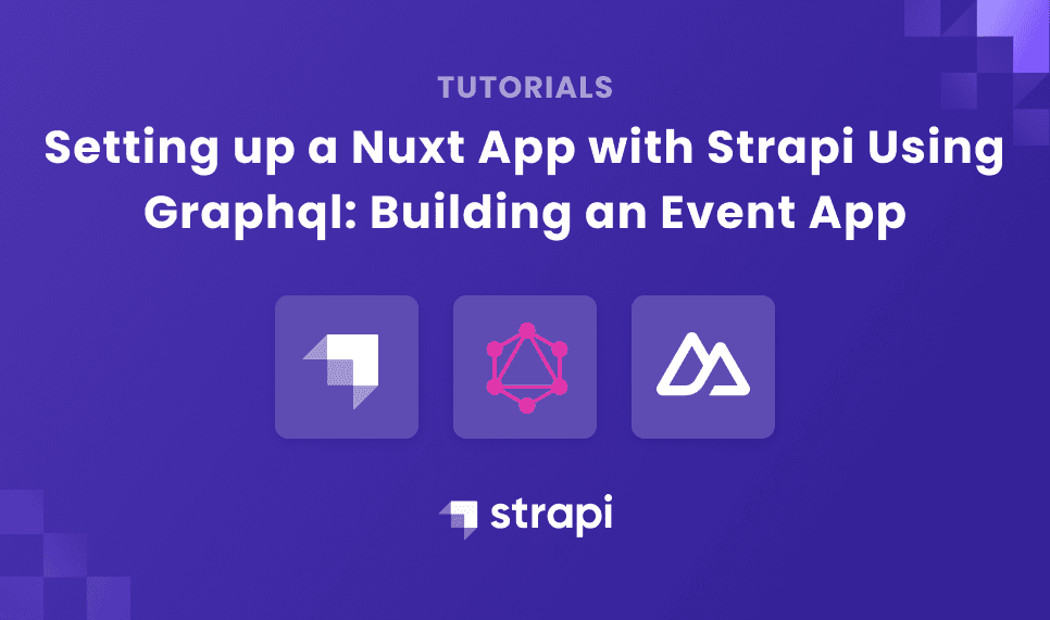 Setting up a Nuxt App with Strapi Using Graphql: Building an Event App