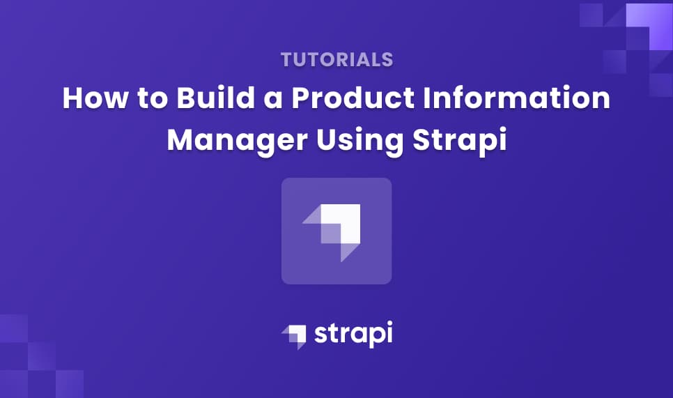 How to Build a Product Information Manager Using Strapi